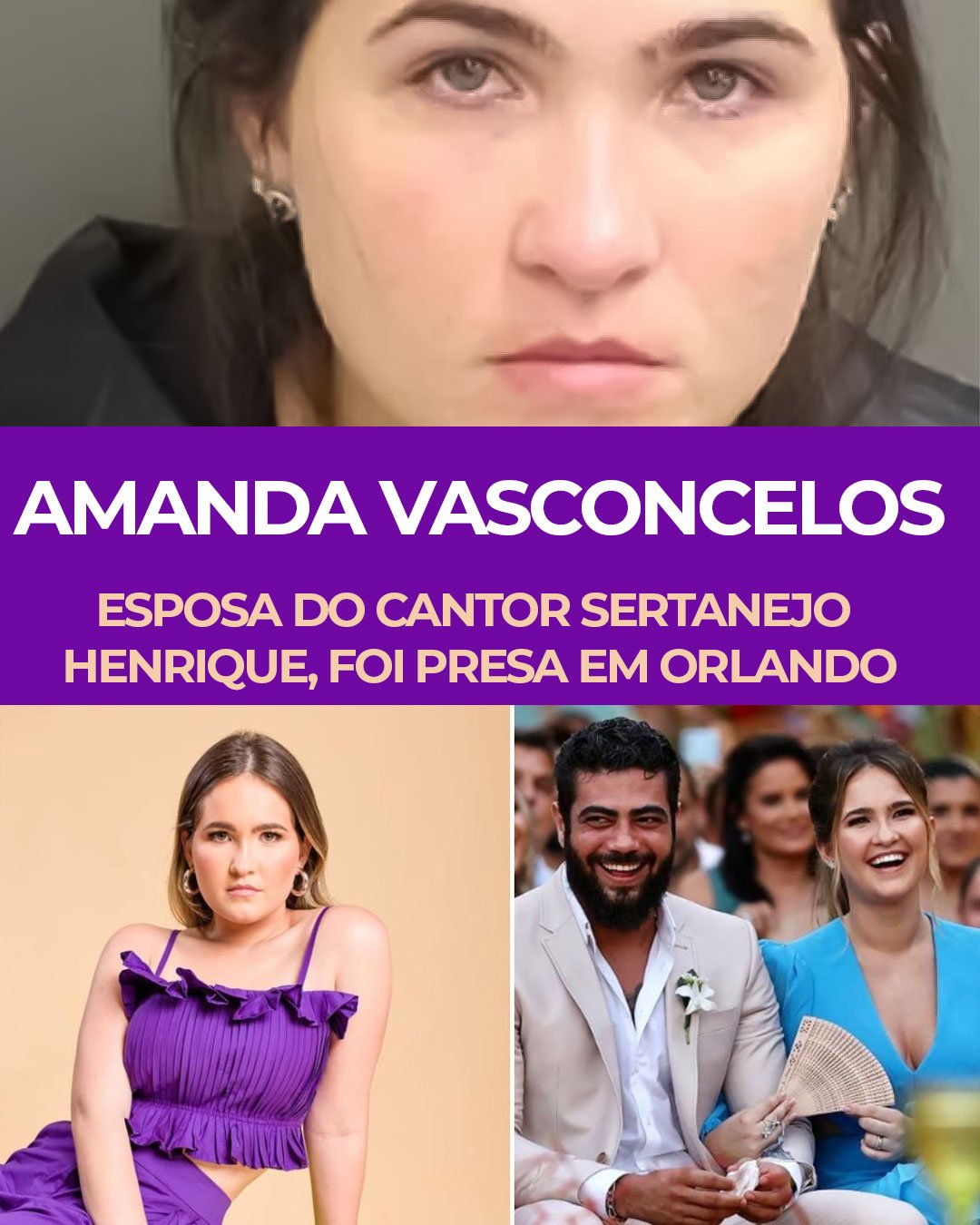 Amanda Vasconcelos, esposa do cantor sertanejo Henrique, foi presa em Orland