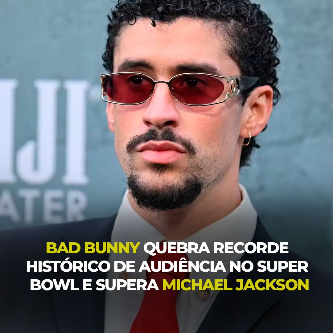Bad Bunny quebra recorde histórico de audiência no Super Bowl e supera Michael Jackson